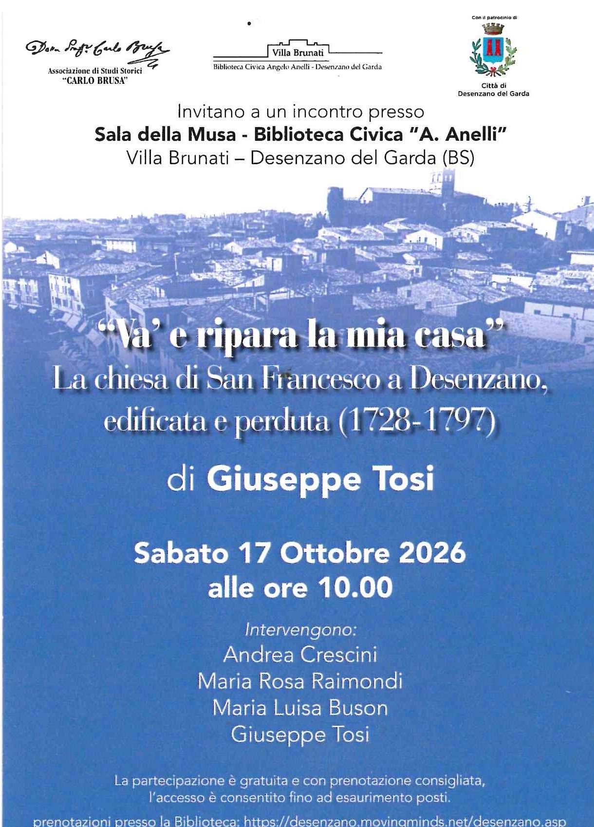 Sabato 17 ottobre, ore 10.00  GIUSEPPE TOSI presenta il libro "VA' E RIPARA LA MIA CASA".  LA CHIESA DI SAN FRANCESCO A DESENZANO, EDIFICATA E PERDUTA (1728-1797).